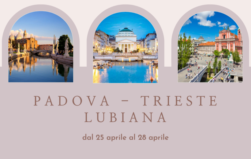 Padova - Trieste - Lubiana 25-28/04